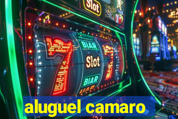 aluguel camaro